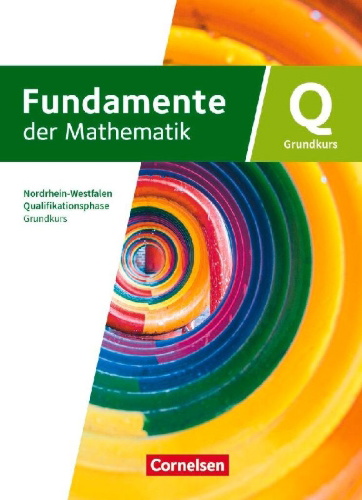 Buchcover und Innenansicht für das Buch: Fundamente der Mathematik - Grundkurs Schuljahr 12/13 - Qualifikationsphase - Nordrhein-Westfalen ab 2019 - Schulbuch mit digitalen Hilfen und interaktiven Zwischentests