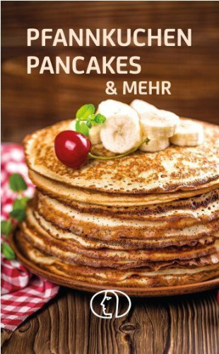 Buchcover und Innenansicht für das Buch: Pfannkuchen, Pancakes & mehr
