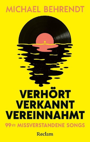 Buchcover und Innenansicht für das Buch: Verhört, verkannt, vereinnahmt. 99 ½ missverstandene Songs