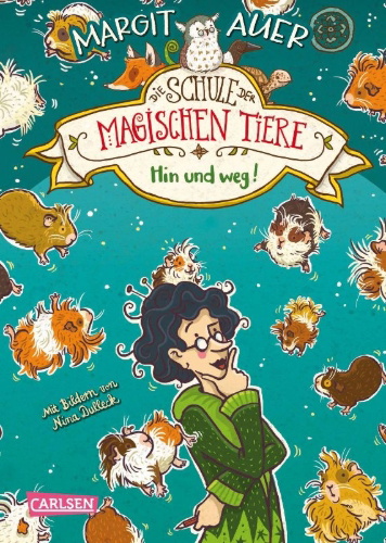 Buchcover und Innenansicht für das Buch: Die Schule der magischen Tiere 10: Hin und weg!