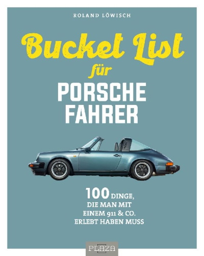Buchcover und Innenansicht für das Buch: Die Bucket List für Porsche-Fahrer