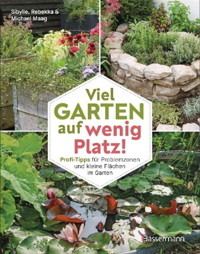 Buchcover und Innenansicht für das Buch: Maag, S: Viel Garten auf wenig Platz! Profi-Tipps für Proble