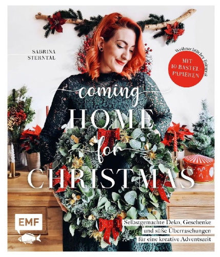 Buchcover und Innenansicht für das Buch: Coming home for Christmas - Selbstgemachte Deko, Geschenke und süße Überraschungen für eine kreative Adventszeit