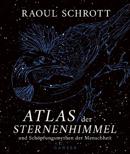 Buchcover und Innenansicht für das Buch: Schrott, R: Atlas der Sternenhimmel und Schöpfungsmythen der