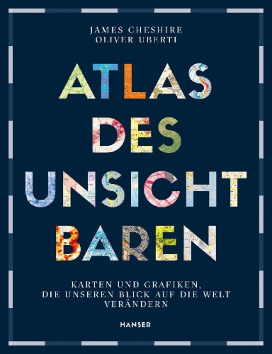 Buchcover und Innenansicht für das Buch: Atlas of the Invisible. Maps and Graphics That Will Change How You See the World
