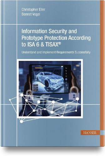 Buchcover und Innenansicht für das Buch: Information Security and Prototype Protection According to ISA 6 & TISAX®