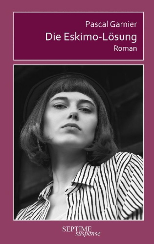 Buchcover und Innenansicht für das Buch: Die Eskimo-Lösung