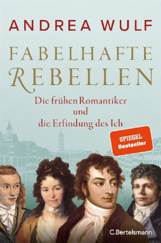 Buchcover und Innenansicht für das Buch: Magnificent Rebels: The First Romantics and the Invention of the Self