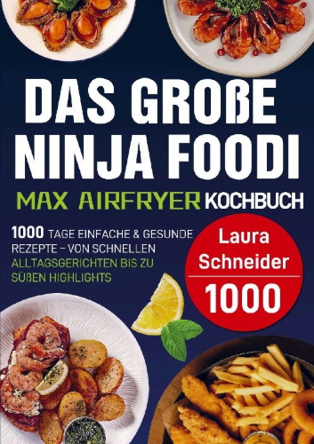 Buchcover und Innenansicht für das Buch: Das große Ninja Foodi MAX Airfryer Kochbuch