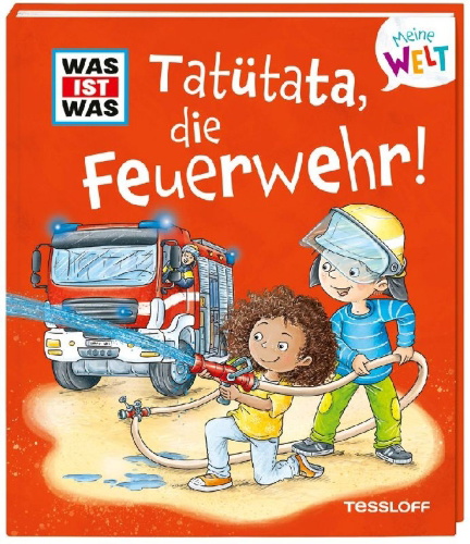Buchcover und Innenansicht für das Buch: WAS IST WAS Meine Welt Band 12 Tatütata, die Feuerwehr!