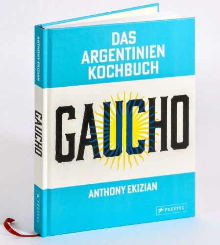 Buchcover und Innenansicht für das Buch: Gaucho - The cookbook. The spirit of Argentina, recipes and stories