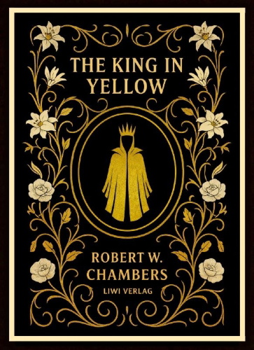 Buchcover und Innenansicht für das Buch: Robert W. Chambers: The King in Yellow (English Edition)