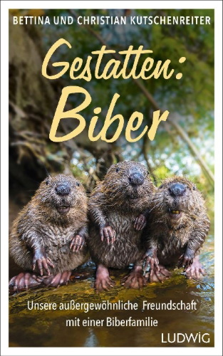 Buchcover und Innenansicht für das Buch: Gestatten: Biber