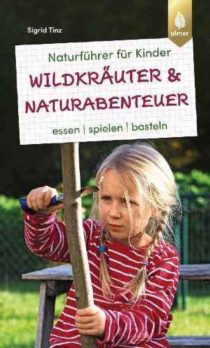 Buchcover und Innenansicht für das Buch: Naturführer für Kinder: Wildkräuter und Naturabenteuer