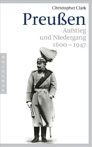 Buchcover und Innenansicht für das Buch: Iron Kingdom. The Rise and Downfall of Prussia. 1600-1947