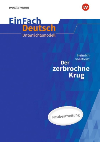 Buchcover und Innenansicht für das Buch: Der zerbrochne Krug (inkl. Variant) - Neubearbeitung Gymnasiale Oberstufe. EinFach Deutsch Unterrichtsmodelle