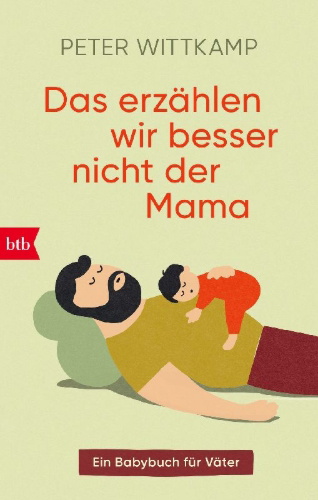 Buchcover und Innenansicht für das Buch: Das erzählen wir besser nicht der Mama