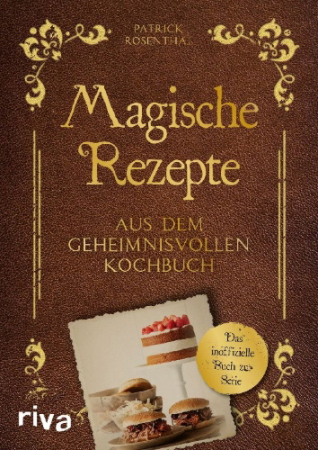 Buchcover und Innenansicht für das Buch: Magische Rezepte aus dem geheimnisvollen Kochbuch