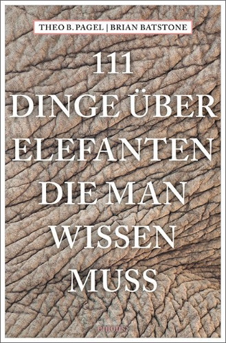 Buchcover und Innenansicht für das Buch: 111 Dinge über Elefanten, die man wissen muss
