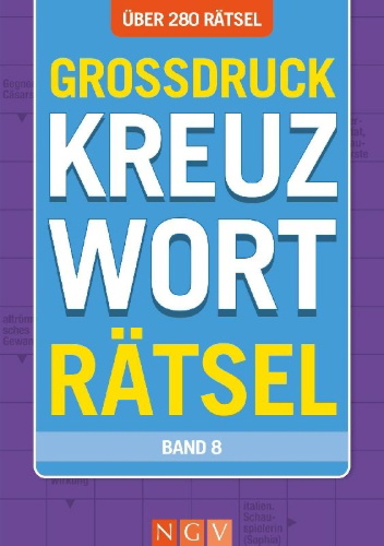Buchcover und Innenansicht für das Buch: Großdruck Kreuzworträtsel - Band 8 - Über 280 Rätsel in großer Schrift für Senioren & Erwachsene