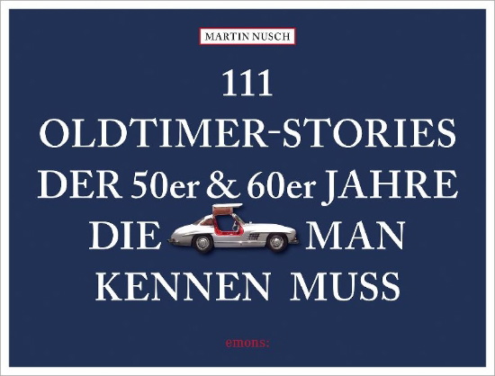 Buchcover und Innenansicht für das Buch: 111 Oldtimer-Stories der 50er und 60er Jahre, die man kennen muss