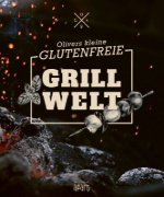 Buchcover und Innenansicht für das Buch: Olivers kleine glutenfreie Grillwelt