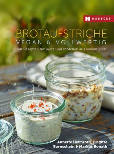 Buchcover und Innenansicht für das Buch: Brotaufstriche vegan & vollwertig