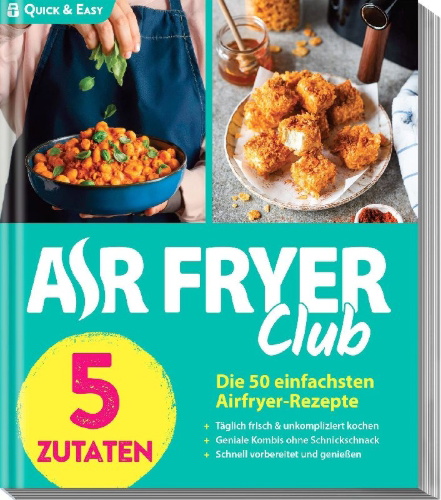 Buchcover und Innenansicht für das Buch: AIR FRYER Quick & Easy - 5 Zutaten