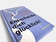 Buchcover und Innenansicht für das Buch: Entscheide dich glücklich!
