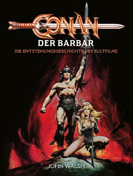 Buchcover und Innenansicht für das Buch: Conan der Barbar - Die Entstehungsgeschichte des Kultfilms