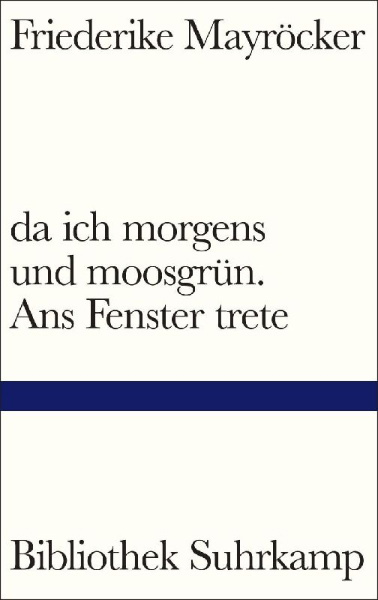 Buchcover und Innenansicht für das Buch: da ich morgens und moosgrün. Ans Fenster trete