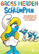Buchcover und Innenansicht für das Buch: Groß werden mit den Schlümpfen: Schlumpfine ist ein Schlumpf wie alle anderen