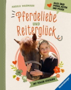 Buchcover und Innenansicht für das Buch: Pferdeliebe und Reiterglück - Alles, was du über Pferde und Ponys wissen musst