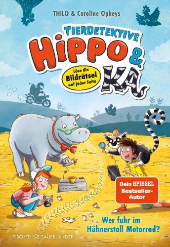 Buchcover und Innenansicht für das Buch: Tierdetektive Hippo & Ka - Wer fuhr im Hühnerstall Motorrad?