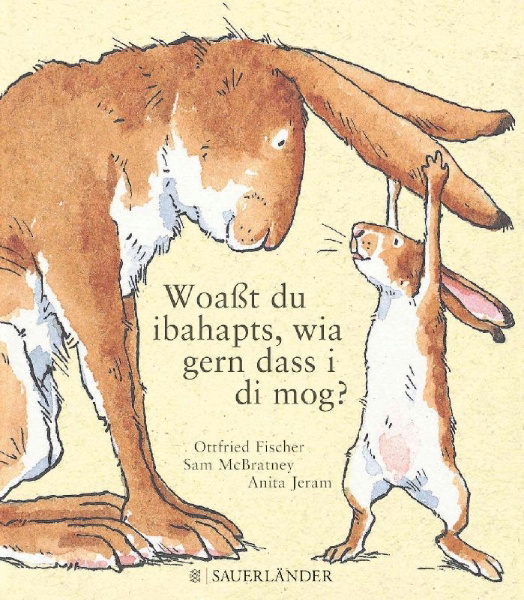 Buchcover und Innenansicht für das Buch: Woaßt du ibahapts, wia gern dass i di mog?
