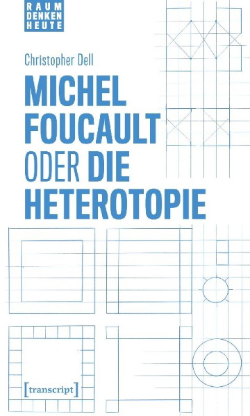 Buchcover und Innenansicht für das Buch: Michel Foucault oder die Heterotopie