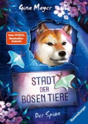 Buchcover und Innenansicht für das Buch: Stadt der bösen Tiere, Band 3 - Der Spion
