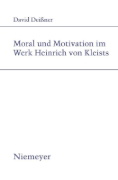 Buchcover und Innenansicht für das Buch: Moral und Motivation im Werk Heinrich von Kleists