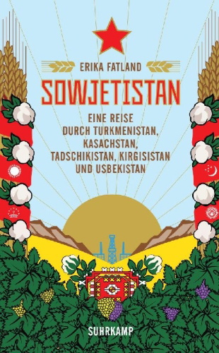 Buchcover und Innenansicht für das Buch: Sovjetistan. En reise gjennom Turkmenistan, Kasakhstan, Tadsjikistan, Kirgisistan og Usbekistan