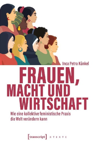 Buchcover und Innenansicht für das Buch: Women, Power and the Economy. Collective Feminist Practice Can Transform the World