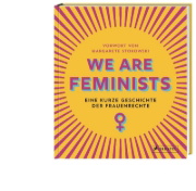 Buchcover und Innenansicht für das Buch: We Are Feminist: An Infographic History of the Women's Rights Movement