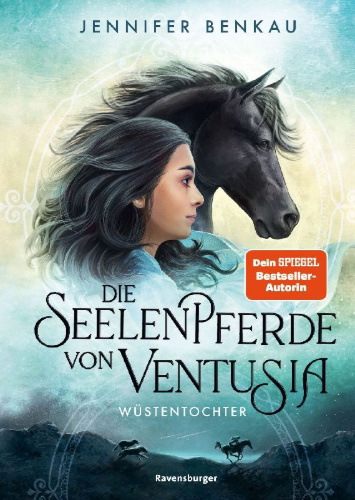 Buchcover und Innenansicht für das Buch: Die Seelenpferde von Ventusia, Band 2: Wüstentochter