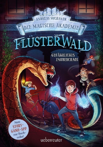 Buchcover und Innenansicht für das Buch: Flüsterwald - Die magische Akademie. Gefährliches Zauberchaos (Flüsterwald, Bd. III-1)