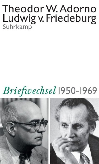 Buchcover und Innenansicht für das Buch: Theodor W. Adorno, Ludwig von Friedeburg, Briefwechsel 1950-1969