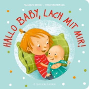 Buchcover und Innenansicht für das Buch: Hallo Baby, lach mit mir! (Pappbilderbuch für alle Geschwisterchen)