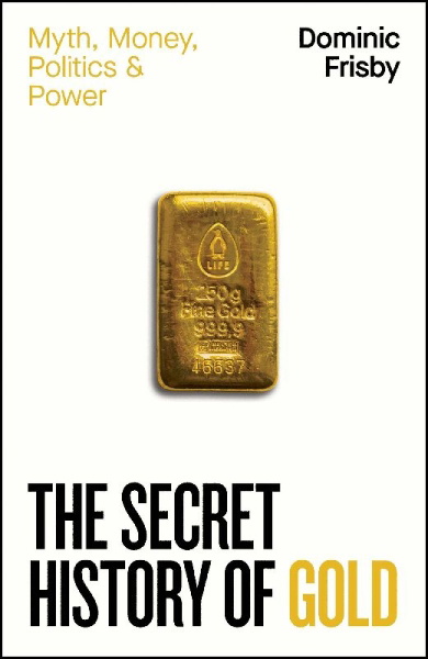 Buchcover und Innenansicht für das Buch: The Secret History of Gold