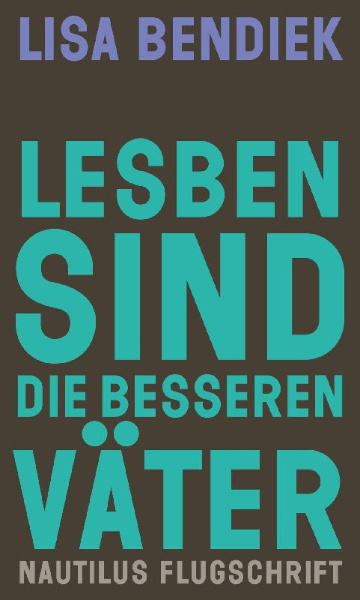 Buchcover und Innenansicht für das Buch: Lesben sind die besseren Väter