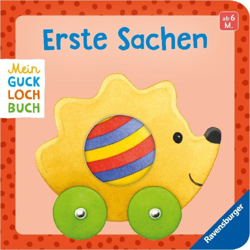 Buchcover und Innenansicht für das Buch: Mein Gucklochbuch: Erste Sachen, Pappbilderbuch für Kinder ab 6 Monaten, mit Spieleffekt
