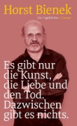 Buchcover und Innenansicht für das Buch: Es gibt nur die Kunst, die Liebe und den Tod. Dazwischen gibt es nichts