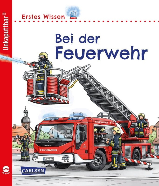 Buchcover und Innenansicht für das Buch: Unkaputtbar: Erstes Wissen: Bei der Feuerwehr